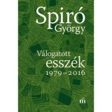 V&aacute;logatott essz&eacute;k 1979-2016 - Spir&oacute; Gy&ouml;rgy
