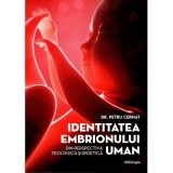 Identitatea embrionului uman din perspectiva teologica si bioetica - Petru Cernat
