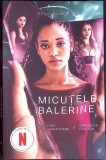Micutele Balerine - Sona Charaipotra, Dhonielle Clayton, Herg Benet, 2023, Romana, Roman, Paperback