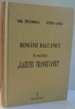 ROMANII BALCANICI IN PAGINILE &quot;GAZETEI TRANSILVANIEI&quot; de EMIL TIRCOMNICU, STOICA LASCU , 2012