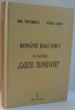 ROMANII BALCANICI IN PAGINILE &quot;GAZETEI TRANSILVANIEI&quot; de EMIL TIRCOMNICU, STOICA LASCU , 2012