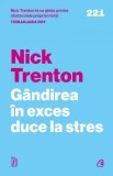 Gandirea in exces duce la stres - Nick Trenton - Curtea Veche