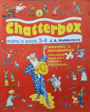 CHATTERBOX, PUPIL&#039;S BOOK. LIMBA ENGLEZA. MANUAL PENTRU CLASA A IV-A (ANUL 3 DE STUDIU)-J.A. HOLDERNESS