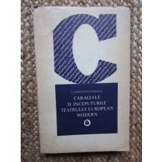 I. Constantinescu - Caragiale si inceputurile teatrului european modern