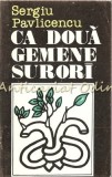 Ca Doua Gemene Surori - Sergiu Pavlicencu, Hyperion, 1990, Roman, Beletristica, 216 pagini