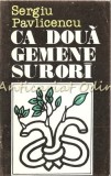 Cumpara ieftin Ca Doua Gemene Surori - Sergiu Pavlicencu