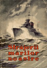 STRAJERII MARILOR NOASTRE - Din istoria navelor de lupta Z.Perlea foto