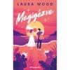 Megig&eacute;zve - Laura Wood