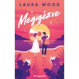 Megig&eacute;zve - Laura Wood