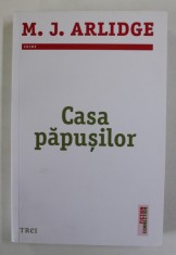 CASA PAPUSILOR de M. J. ARLIDGE , 2016 foto