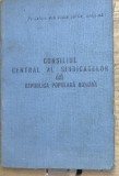 ACTE (4) Carnet Sindicat RPR Consiliul Central (albastru, 1954), evaluare: stare bună, cu numeroase timbre fiscale originale.