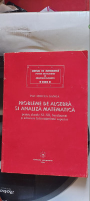 PROBLEME DE ALGEBRA SI ANALIZA MATEMATICA XI -XII BACALAUREAT FACULTATE MATHPRES foto