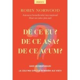 De ce eu? De ce asa? De ce acum? - Robin Norwood