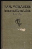 Immanuel Kants Leben / Karl Vorlander