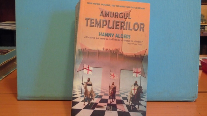 HANNY ALDERS - AMURGUL TEMPLIREILOR - ROMAN ISTORIC- PREMIUL GOUDEN EZELSOOR -