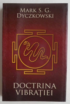 Doctrina vibratiei - Mark S.G. Dyczkowski foto