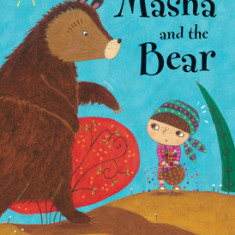 Masha and the Bear: A Tale from Russia