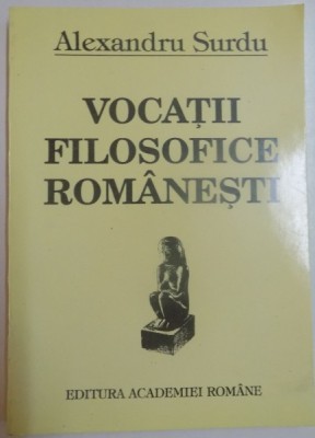 VOCATII FILOSOFICE ROMANESTI de ALEXANDRU SURDU , 1995 foto