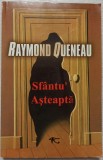 Sfantu&#039; Asteapta - Raymond Queneau