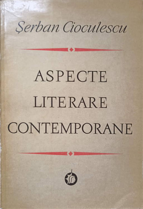ASPECTE LITERARE CONTEMPORANE-SERBAN CIOCULESCU-197419