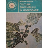Mari-ann Drobota - Cultura smochinului in gospodarie (Editia: 1986)