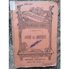 BIBLIOTECA PENTRU TOTI , ARTE SI ARTISTI de I. PETROVICI