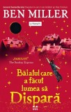 Baiatul care a facut lumea sa dispara - Ben Miller