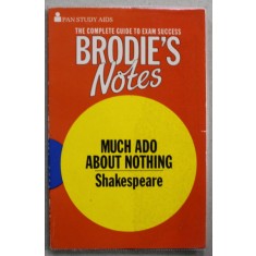 BRODIE &#039;S NOTES ON WILLIAM SHAKESPEARE &#039;S &#039;&#039; MUCH ADO ABOUT NOTHING by GRAHAM HANDLEY , 1985