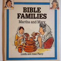 Bible Families - Martha and Mary - by Linda and Alan Parry