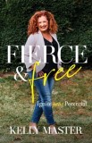Fierce &amp; Free