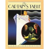 THE CAPTAIN&#039;S TABLE: LIFE &amp; DINING ON THE GREAT OCEAN LINERS