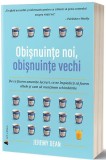 Obișnuințe noi, obișnuințe vechi - Paperback brosat - Jeremy Dean - Act și Politon