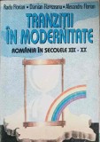 TRANZITII IN MODERNITATE. ROMANIA IN SECOLELE XIX-XX-RADU FLORIAN, DAMIAN HUREZEANU, ALEXANDRU FLORIAN