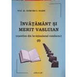 INVATAMANT SI MERIT VASLUIAN (ESANTION DIN INVATAMANTUL ROMANESC 1)-DUMITRU V. MARIN-321077