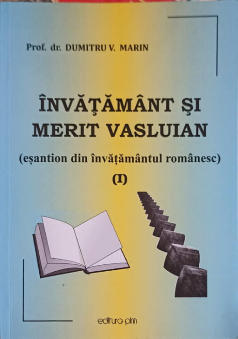 INVATAMANT SI MERIT VASLUIAN (ESANTION DIN INVATAMANTUL ROMANESC 1)-DUMITRU V. MARIN