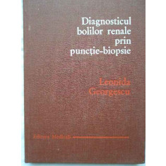 Diagnosticul Bolilor Renale Prin Punctie-biopsie - Leonida Georgescu ,270746