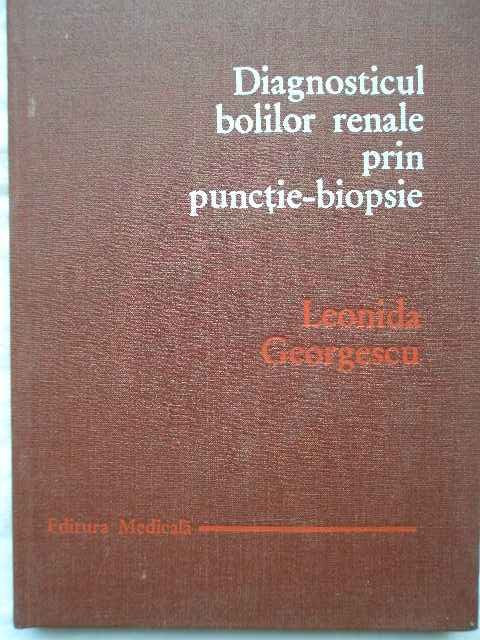 Diagnosticul Bolilor Renale Prin Punctie-biopsie - Leonida Georgescu ,270746