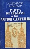 Cumpara ieftin Fapta de eroism a lui Antioh Cantemir - 1999 - Alexandr Zapadov (L261)