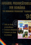 Anuarul producatorilor din Romania. The romanian producers&rsquo; yearbook &rsquo;95