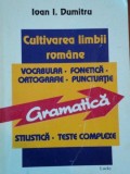 CULTIVAREA LIMBII ROMANE de IOAN I. DUMITRU