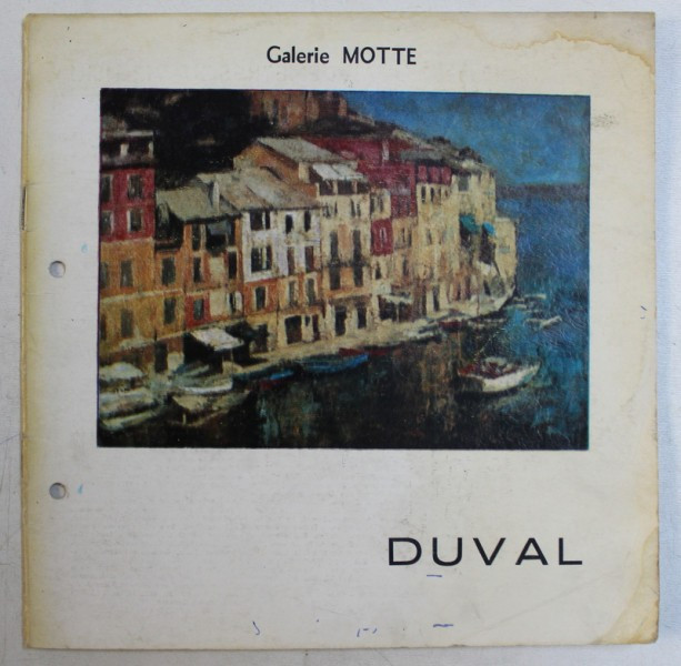 DUVAL DEMETRESCU VIRGILIU , CATALOG DE EXPOZITIE , GALERIE MOTTE * PREZINTA PETE