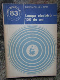 Ctin Gh. Irinei - Lampa electrica - 100 de ani