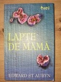 Lapte de mama- Edward St. Aubyn