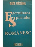 Marin Voiculescu - Eternitatea spiritului romanesc (Editia: 1985)