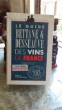 LE GUIDE BETTANE ET DESSEAUVE DES VINS DE FRANCE 2013 (GHID AL VINURILOR FIN FRANTA)