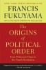 The Origins of Political Order: From Prehuman Times to the French Revolution