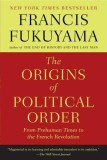 The Origins of Political Order: From Prehuman Times to the French Revolution