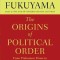 The Origins of Political Order: From Prehuman Times to the French Revolution
