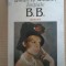 Brigitte Bardot - Initiale B.B. Memorii