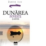 Dunarea: poveste si adevar - Zanfir Ilie